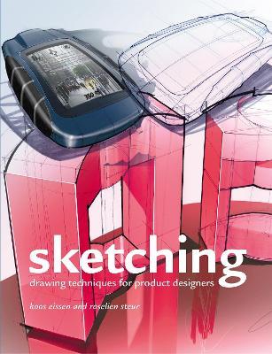 Sketching: Drawing Techniques for Product Designers - Roselien Steur,Koos Eissen - cover