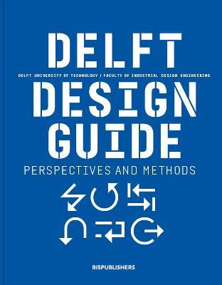 Delft Design Guide (revised edition): Perspectives - Models - Approaches - Methods - Annemiek van Boeijen,Jaap Daalhuizen - cover