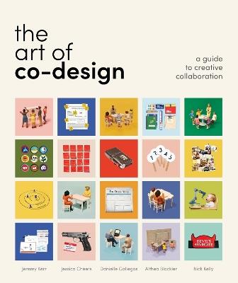 The Art of Co-Design: Solving problems through creative collaboration - Jeremy Kerr - cover