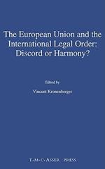 The European Union and the International Legal Order:Discord or Harmony?