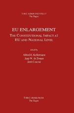 EU Enlargement:The Constitutional Impact at EU and at National Level
