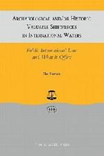 Archaeological and/or Historic Valuable Shipwrecks in International Waters:Public International Law and What It Offers
