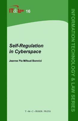 Self-Regulation in Cyberspace - Jeanne P. Mifsud Bonnici - cover