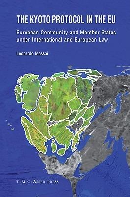 The Kyoto Protocol in the EU: European Community and Member States under International and European Law - Leonardo Massai - cover