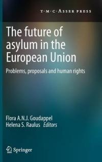 The Future of Asylum in the European Union: Problems, proposals and human rights - cover