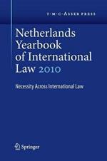 Netherlands Yearbook of International Law Volume 41, 2010: Necessity Across International Law