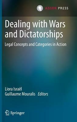 Dealing with Wars and Dictatorships: Legal Concepts and Categories in Action - cover