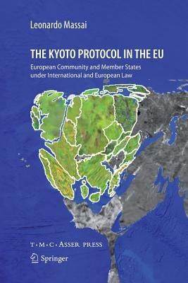 The Kyoto Protocol in the EU: European Community and Member States under International and European Law - Leonardo Massai - cover