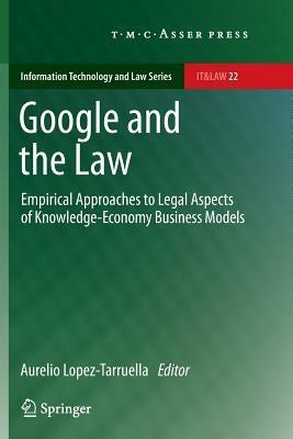 Google and the Law: Empirical Approaches to Legal Aspects of Knowledge-Economy Business Models - cover