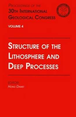 Structure of the Lithosphere and Deep Processes: Proceedings of the 30th International Geological Congress, Volume 4 - cover