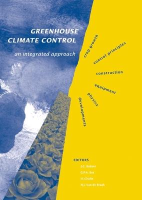 Greenhouse Climate Control: An Integrated Approach - cover
