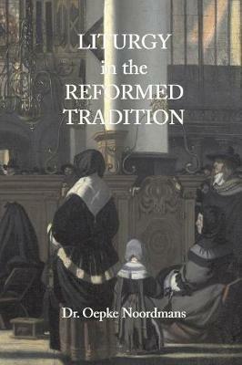Liturgy in the Reformed Tradition - Oepke Noordmans - cover