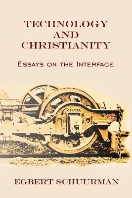 Technology and Christianity - Egbert Schuurman - cover