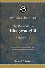 Svabhavikasutra: The Roots of the Bhagavadgita, Volume III