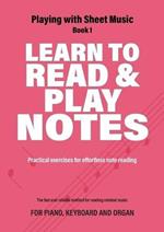 Learn to Read and Play Notes: Practical exercises for effortless note reading