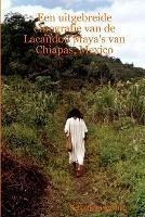 Een uitgebreide etnografie van de Lacandon Maya's van Chiapas, Mexico - Sebastiaan Roeling - cover