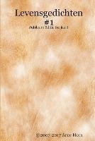 Levensgedichten #1 - (C)2007-2017 Arne Horn - cover