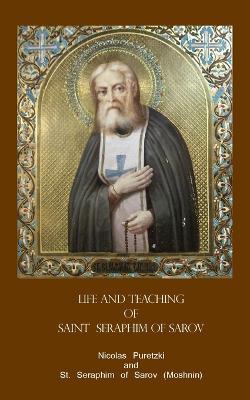 Life and Teaching of Saint Seraphim of Sarov - St Seraphim Of Sarov,Nicolas Puretzki - cover