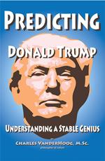Predicting Donald Trump, Understanding a Stable Genius