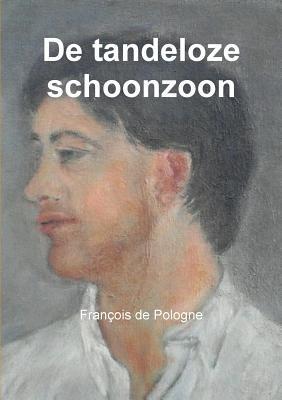 de Tandeloze Schoonzoon - Frana Ois De Pologne - cover