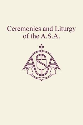 Ceremonies and Liturgy of the A.S.A. - Mike Bais - cover