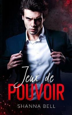 Jeux de Pouvoir: romance et mariage arrange - Shanna Bell - cover