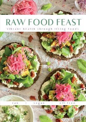 Raw Food Feast: Vibrant Health Through Living Foods - Mirjam Henzen - cover