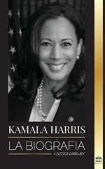 Kamala Harris: La biografia