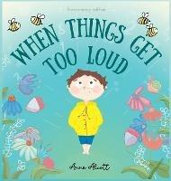 When things get too loud: A story about sensory overload - Anne Alcott - cover