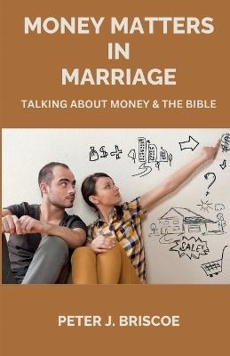 Money Matters in Marriage - Peter J Briscoe - cover