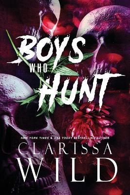 Boys Who Hunt: Dark RH Bully Romance - Clarissa Wild - cover