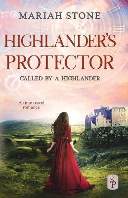 Highlander's Protector: A Scottish historical time travel romance (Called by a... - Mariah Stone - cover