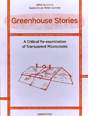 Greenhouse Stories - A Critical Re-examination of Transparent Microcosms - Olivier Lacrouts - cover