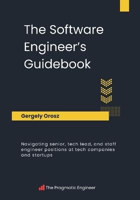 The Software Engineer's Guidebook - Gergely Orosz - cover