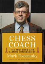Chess Coach: The Profound and Lasting Influence of Mark Dvoretsky