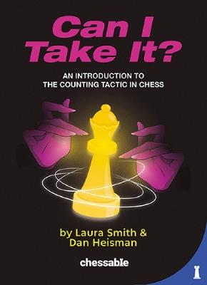 Can I Take It?: A Beginner’s Guide to Capturing in Chess - Dan Heisman,Laura Smith - cover