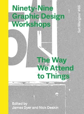 Ninety-Nine Graphic Design Workshops: The way we attend to things - cover