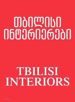 Tbilisi Interiors - Anna Tsitsishvili - cover