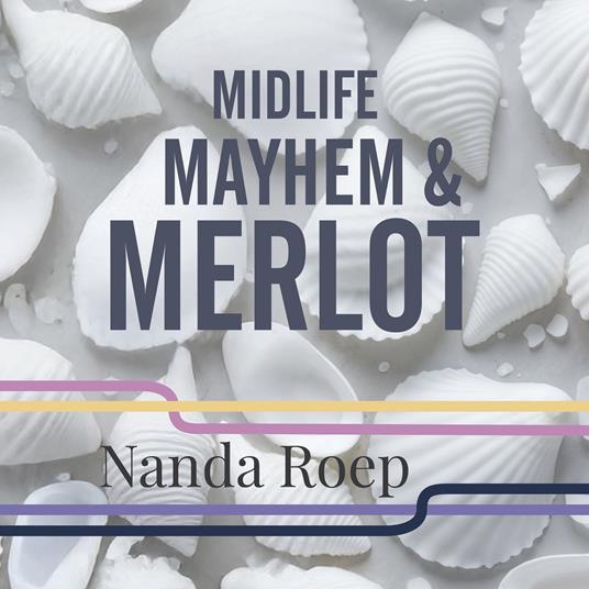 Midlife, Mayhem and Merlot
