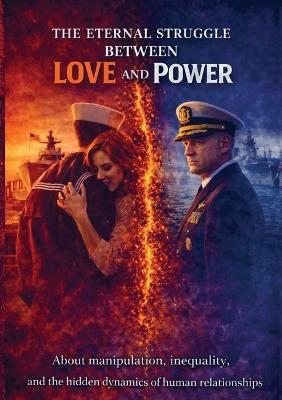 The Eternal Struggle Between Love and Power: The Eternal Struggle Between Love and Power - Ademtocht - cover