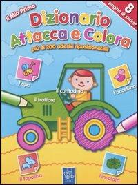 Il mio primo dizionario. Attacca e colora. Con adesivi - copertina