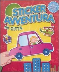 In città. Sticker avventura. Con adesivi - copertina