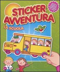 La scuola. Sticker avventura. Con adesivi - copertina