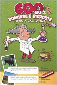 600 quiz. Domande e risposte. Lo sai o non lo sai? Copertina verde - copertina