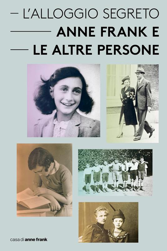 L'Alloggio Segreto - Anne Frank e le altre persone - Lesley Moore,Aukje Vergeest,Anne Frank Stichting,Sara Pozza - ebook