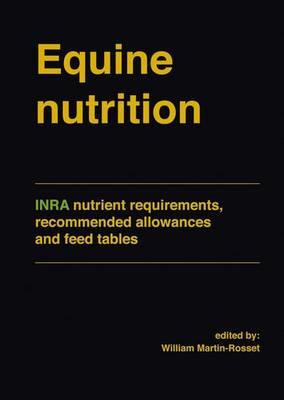 Equine Nutrition: Inra Nutrient Requirements, Recommended Allowances and Feed Tables - cover