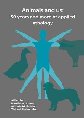 Animals and Us: 50 Years and More of Applied Ethology - cover