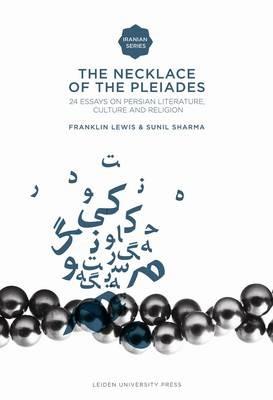 The Necklace of the Pleiades: 24 Essays on Persian Literature, Culture and Religion - cover