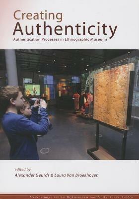 Creating Authenticity: Authentication Processes in Ethnographic Museums - cover