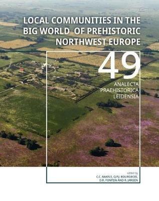 Local Communities in the Big World of Prehistoric Northwest Europe - cover